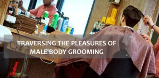 TRAVERSING THE PLEASURES OF MALE BODY GROOMING