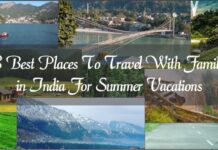 8 Best Places To Travel With Family in India For Summer Vacations