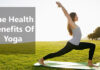 The Health Benefits Of Yoga
