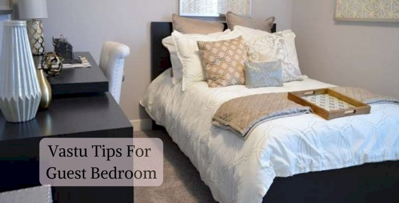 Vastu tips for guest bedroom