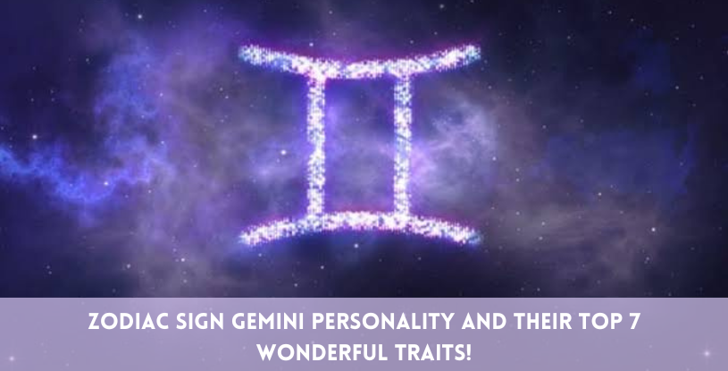 Check out the top 7 traits of the zodiac sign Gemini personality!