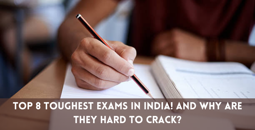toughest exams in India! Why are they so hard?