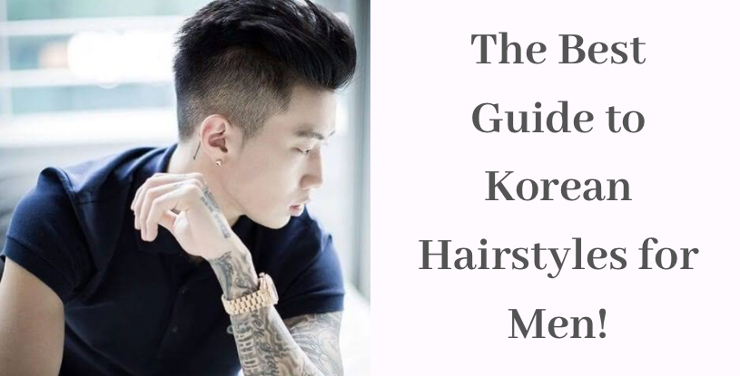 The best guide to Korean hairstyle for men